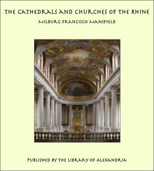 Cover of the book The Cathedrals and Churches of the Rhine by Sir Daniel Wilson