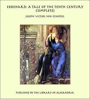 bigCover of the book Ekkehard: A Tale of the Tenth Century Complete) by 