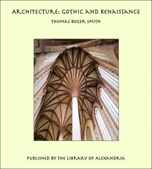 Cover of the book Architecture: Gothic and Renaissance by Anatole France