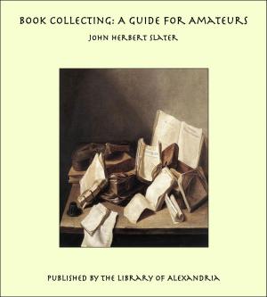 Cover of the book Book Collecting: A Guide for Amateurs by Honore de Balzac