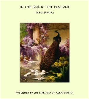 Cover of the book In the Tail of the Peacock by Cosmas, An Egyptian Monk