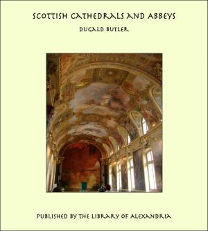 Cover of the book Scottish Cathedrals and Abbeys by George Francis Dow