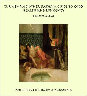 Cover of the book Turkish and Other Baths: A Guide to Good Health and Longevity by Sigmund Freud