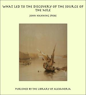 Cover of the book What Led To The Discovery of the Source of The Nile by Anatole France