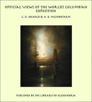 Cover of the book Official Views Of The World's Columbian Exposition by Anonymous