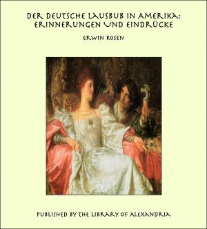 Cover of the book Der Deutsche Lausbub in Amerika: Erinnerungen Und Eindrücke by George Payne Rainsford James