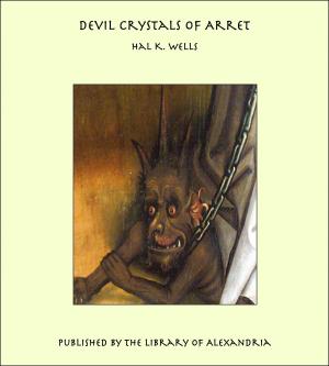 Cover of the book Devil Crystals of Arret by De Lacy O'Leary