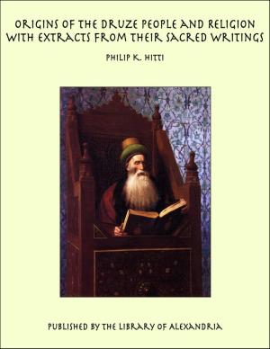 Cover of the book Origins of the Druze People and Religion With Extracts from their Sacred Writings by Israel Zangwill