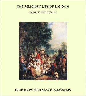 Cover of the book The Religious Life of London by Robert Neilson Stephens