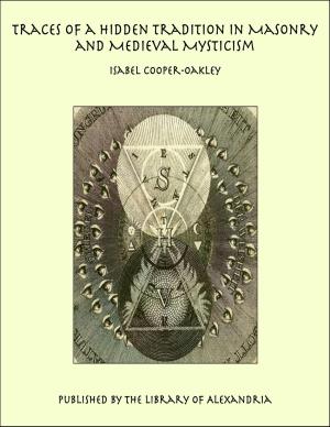 Cover of the book Traces of a Hidden Tradition in Masonry and Medieval Mysticism by George Manville Fenn