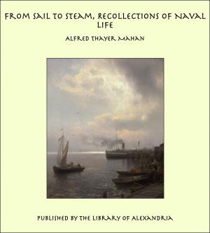 Book cover of From Sail to Steam, Recollections of Naval Life