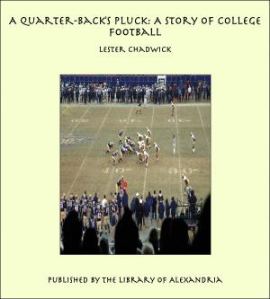 Cover of the book A Quarter-Back's Pluck: A Story of College Football by Elder Geo. Reynolds