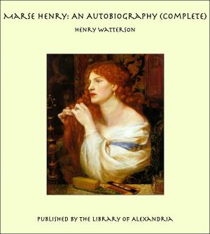 Cover of the book Marse Henry: An Autobiography (Complete) by Andrew Lang