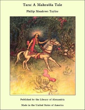 Cover of the book Tara: A Mahratta Tale by Sara Agnes Rice Pryor