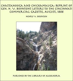 Cover of the book Chattanooga and Chickamauga: Reprint of Gen. H. V. Boynton's letters to the Cincinnati Commercial Gazette, August, 1888 by Robert Louis Stevenson