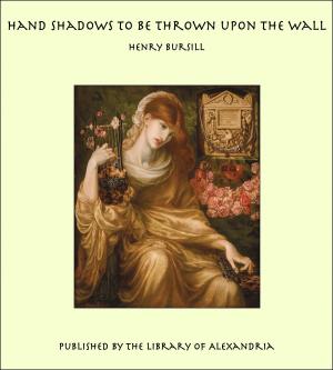 Cover of the book Hand Shadows to Be Thrown upon the Wall by John Myers O'Hara