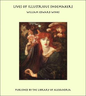 Cover of the book Lives of Illustrious Shoemakers by translated by Standish Hayes O'Grady