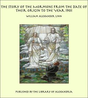 Cover of the book The Story of the Mormons from the Date of Their Origin to the Year 1901 by Marcus Tullius Cicero