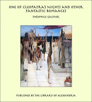 bigCover of the book One of Cleopatra's Nights and Other Fantastic Romances by 