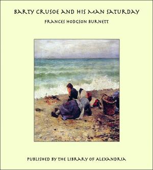 Cover of the book Barty Crusoe and His Man Saturday by A. Lukyn Williams
