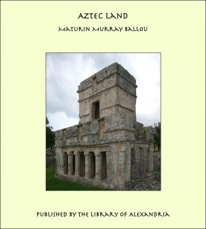 Cover of the book Aztec Land by Harriet S. Caswell