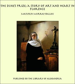 Cover of the book The Duke's Prize; a Story of Art and Heart in Florence by Max O'Rell