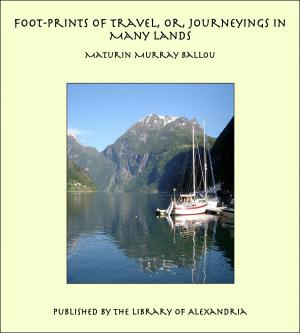 Cover of the book Foot-prints of Travel, or, Journeyings in Many Lands by Moncure Daniel Conway