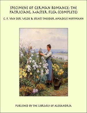 Book cover of Specimens of German Romance: The Patricians, Master Flea (Complete)