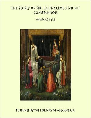 Book cover of The Story of Sir Launcelot and His Companions