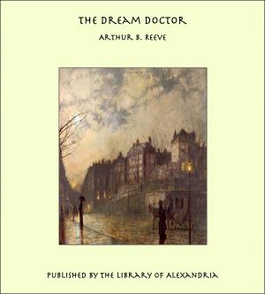Cover of the book The Dream Doctor by Burton Egbert Stevenson