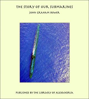 Cover of the book The Story of Our Submarines by Leonardo da Vinci
