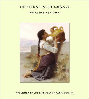 Cover of the book The Figure In The Mirage by William Powell Frith