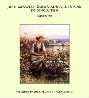 Book cover of John Corwell: Sailor And Miner and Poisonous Fish