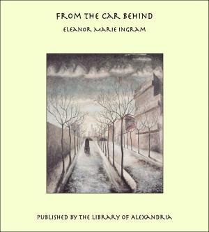 Cover of the book From the Car Behind by Joseph Alexander Altsheler