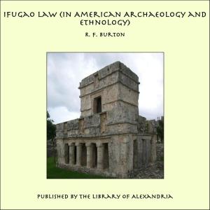 Cover of the book Ifugao Law (In American Archaeology and Ethnology) by Charles Sturt