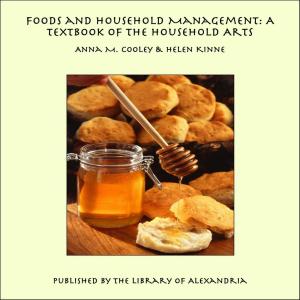 Cover of the book Foods and Household Management: A Textbook of the Household Arts by Edward Hutton