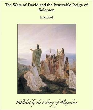 Cover of the book The Wars of David and the Peaceable Reign of Solomon by Jocelin de Brakelond