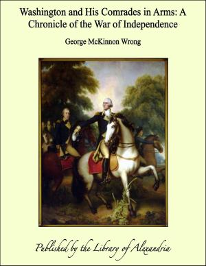 Book cover of Washington and His Comrades in Arms: A Chronicle of the War of Independence