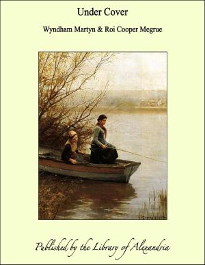 Cover of the book Under Cover by Benjamin Leopold Farjeon