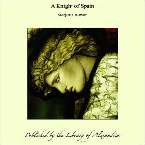 Cover of the book A Knight of Spain by Joseph M. Wheeler