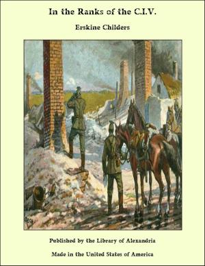 Cover of the book In the Ranks of the C.I.V. by Ellis Parker Butler