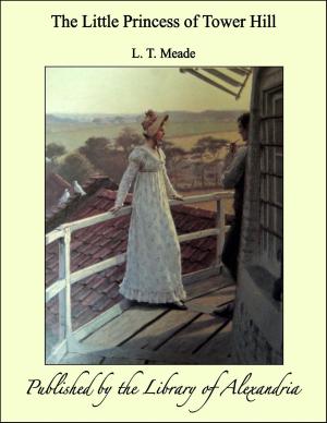 Cover of the book The Little Princess of Tower Hill by Joseph P. Tumulty