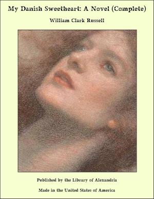 Cover of the book My Danish Sweetheart: A Novel (Complete) by Martin Van Buren Perley