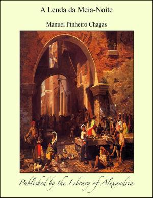Cover of the book A Lenda da Meia-Noite by Clara Erskine Clement Waters