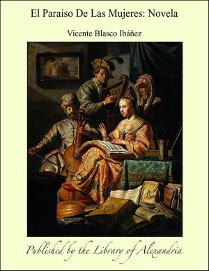 Cover of the book El Paraiso De Las Mujeres: Novela by Juan Antonio López