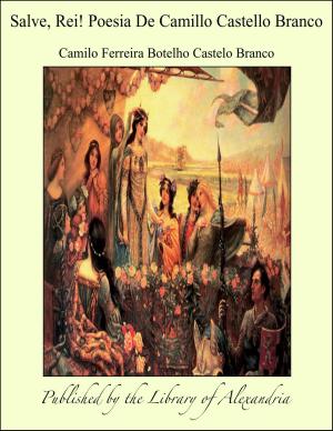 Book cover of Salve, Rei! Poesia De Camillo Castello Branco