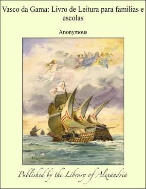 Cover of the book Vasco da Gama: Livro de Leitura para familias e escolas by Gaspard-Hubert Lonsi Koko