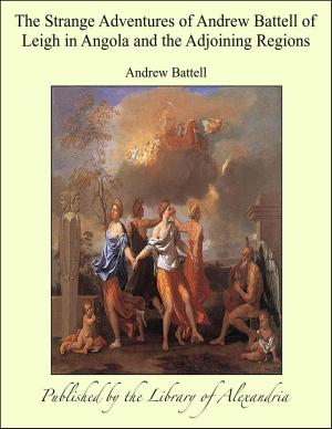 Cover of the book The Strange Adventures of Andrew Battell of Leigh in Angola and the Adjoining Regions by Emanuel Swedenborg
