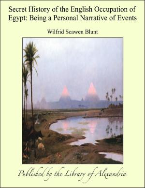 Cover of Secret History of the English Occupation of Egypt: Being a Personal Narrative of Events by Wilfrid Scawen Blunt, Library of Alexandria