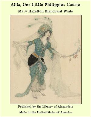 Cover of the book Alila, Our Little Philippine Cousin by Vicente Blasco Ibáñez
